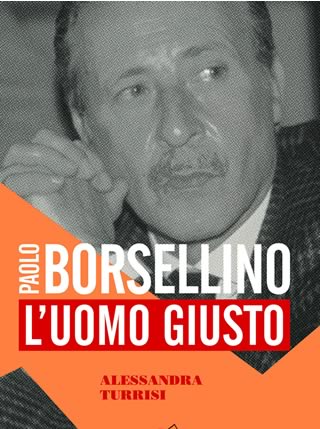 Paolo Borsellino: l'Uomo giusto - di Alessandra Turrisi - Edizioni San Paolo